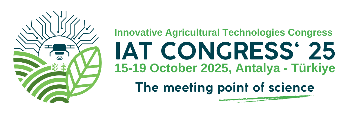 Innovative Agricultural Technologies Congress - 15-19 October 2025 - Antalya, Türkiye